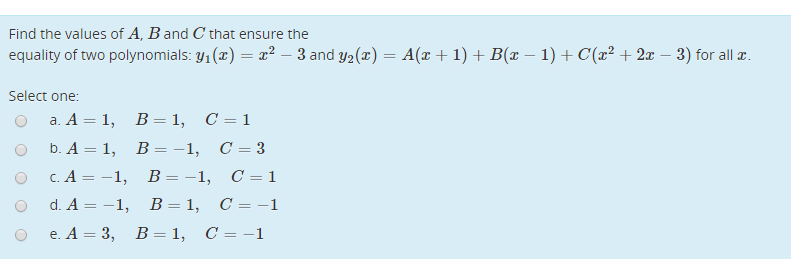 Solved Find the values of A, B and C that ensure the | Chegg.com