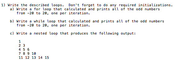 Solved 1) Write the described loops. Don't forget to do any | Chegg.com