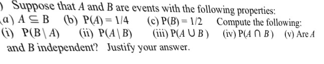 Solved Suppose That A And B Are Events With The Following | Chegg.com