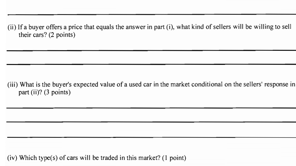 Solved B Suppose That There Are 3 Types Of Used Cars In Chegg Solved B Suppose That There Are 3 Types Of Used Cars In Chegg