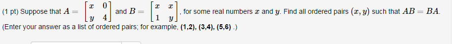 Solved Suppose That A =and B =, For Some Real Numbers X And | Chegg.com