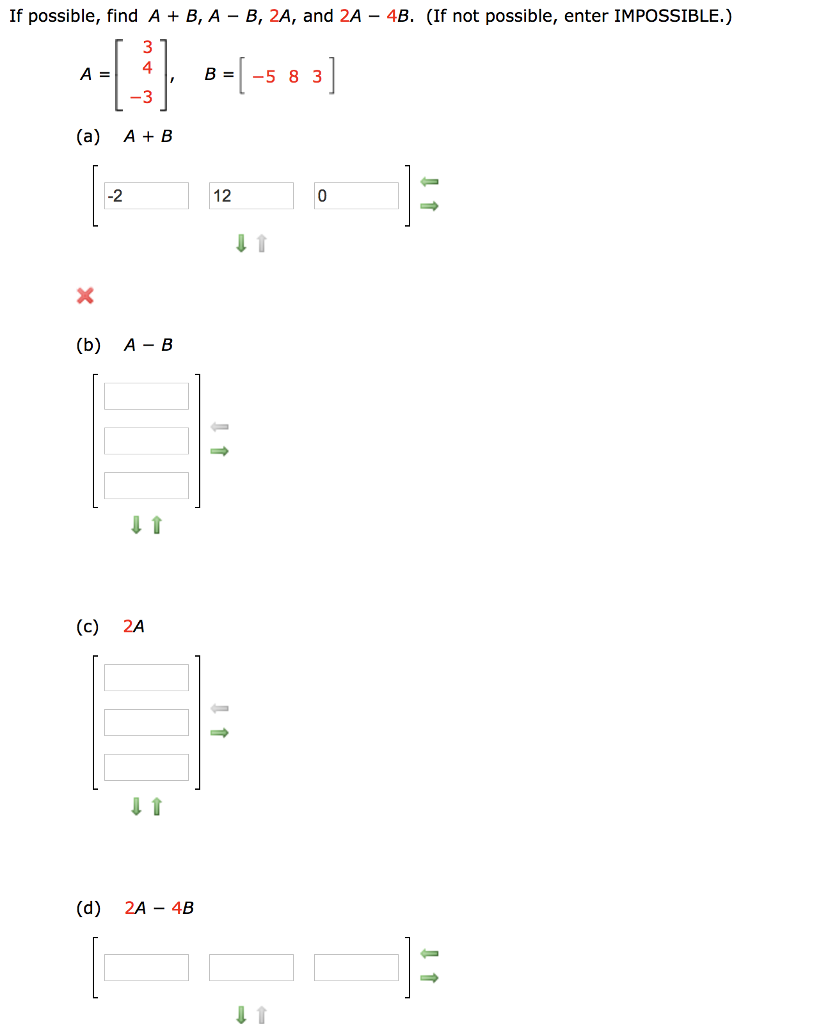 Solved If Possible, Find A + B, A - B, 2A, And 2A - 4B. (If | Chegg.com