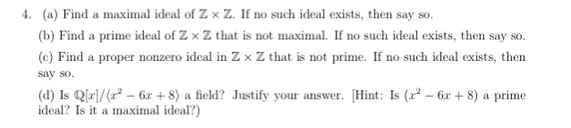 Solved Find a maximal ideal of Z x Z. If no such ideal | Chegg.com