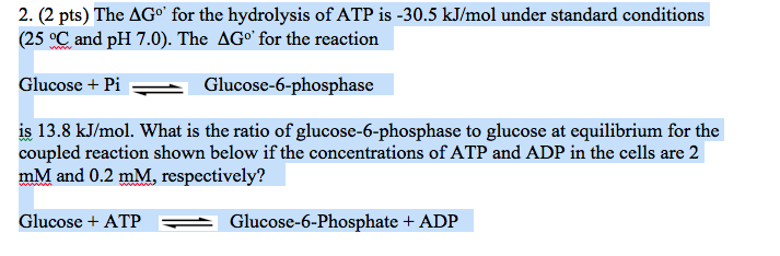 Solved 2. (2 pts) The delta G degree for the hydrolysis of | Chegg.com