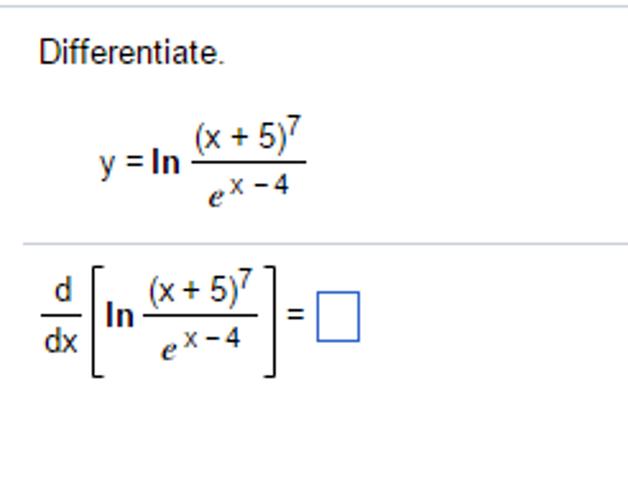 Solved Differentiate Y Ln x 5 7 e x 4 D dx ln x Chegg