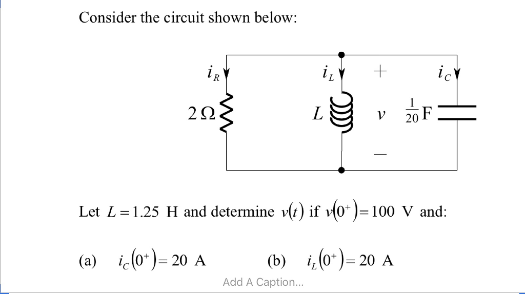 Solved Consider The Circuit Shown Below: Let L = 1.25 H And | Chegg.com