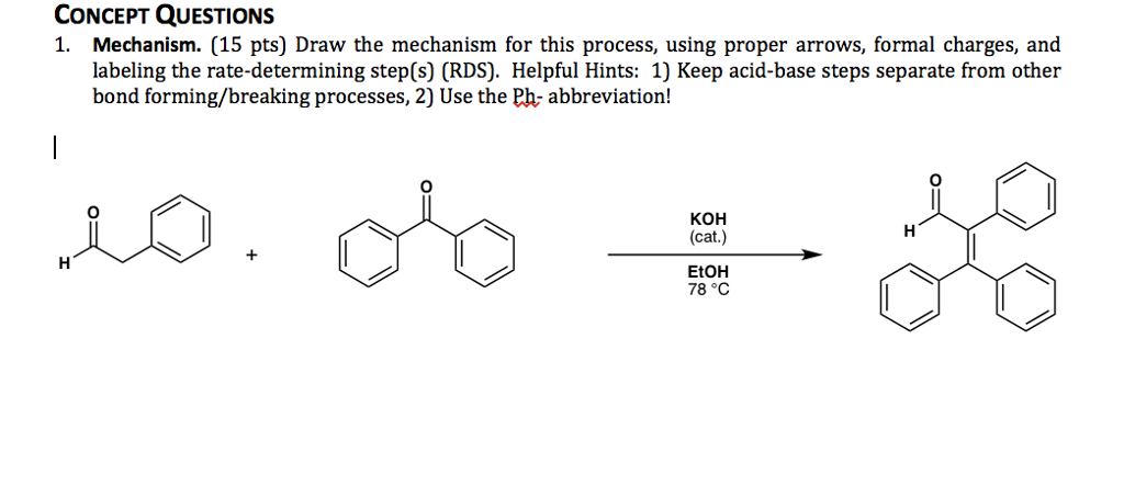 Solved CONCEPT QUESTIONS 1. Mechanism. (15 pts) Draw the | Chegg.com