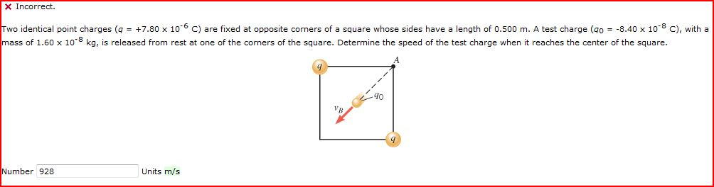 Solved Incorrect. Two identical point charges (q = +7.80 | Chegg.com