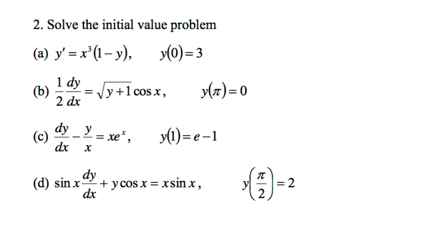 solve the given initial value problem xy' y = ex y(1) = 3