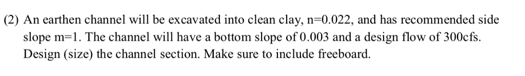 Solved (2) An earthen channel will be excavated into clean | Chegg.com