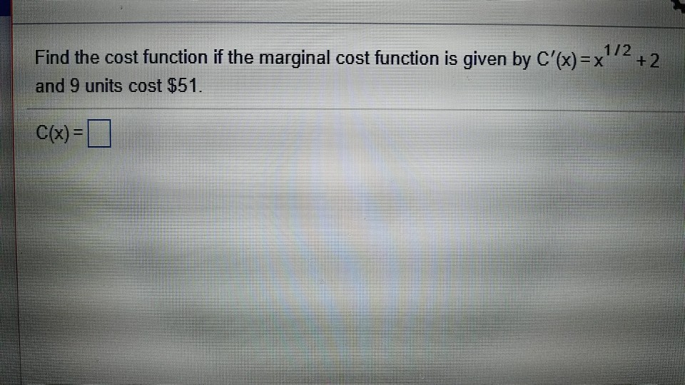 Solved Find The Cost Function If The Marginal Cost Function Chegg Com