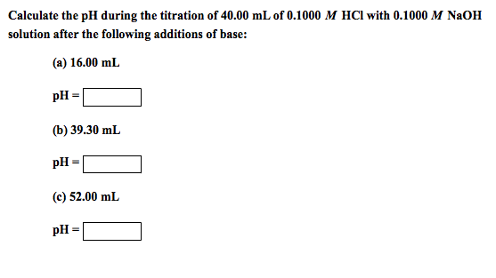 Solved Calculate the pH during the titration of 40.00 mL of | Chegg.com