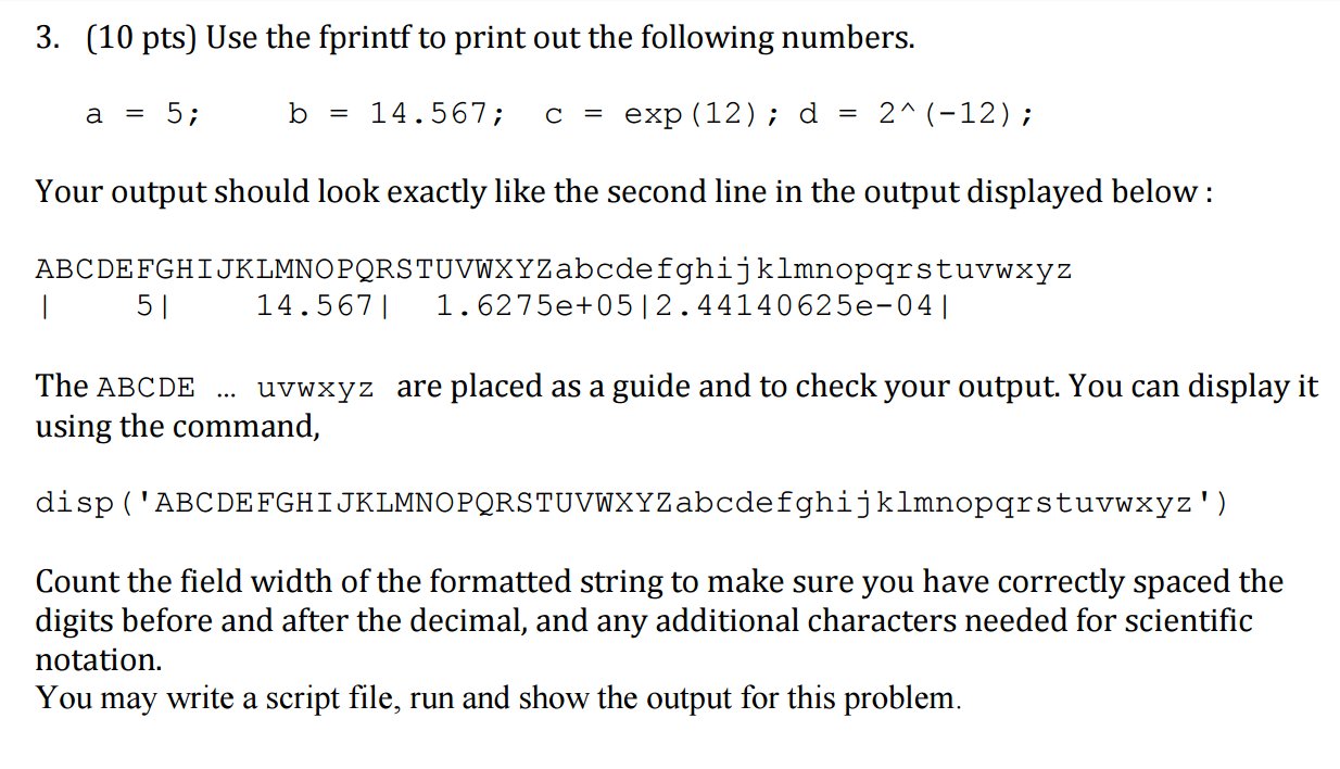 Solved Use the fprintf to print out the following numbers. | Chegg.com