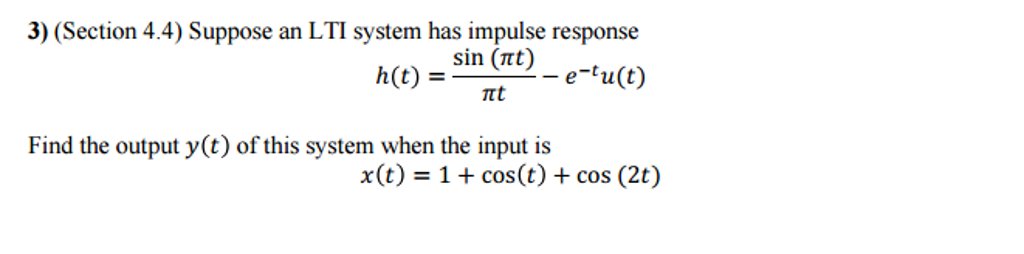 Solved Suppose an LTI system has impulse response h(t) = sin | Chegg.com