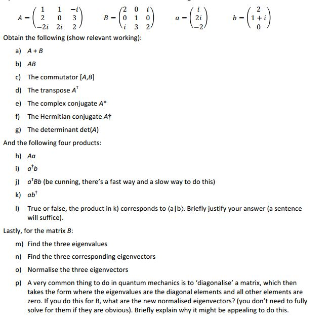 Solved A = (1 1 -i 2 0 3 -2i 2i 2) B = (2 0 I 0 1 0 I 3 | Chegg.com