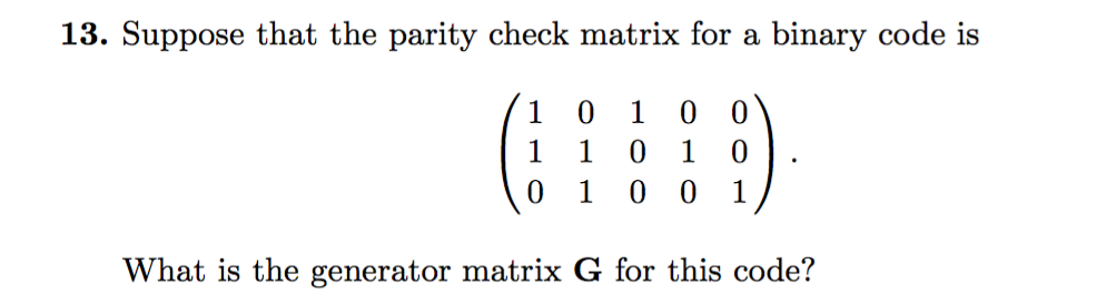 Suppose That The Parity Check Matrix For A Binary | Chegg.com