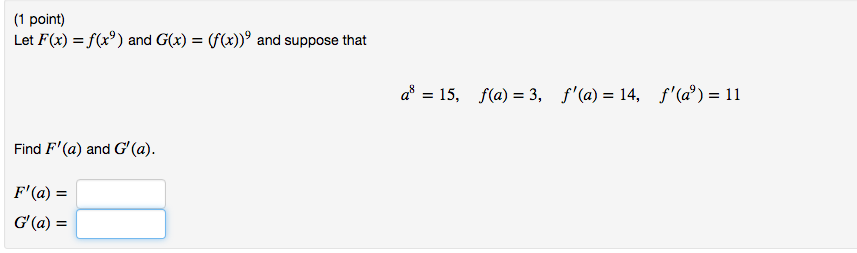 Solved (1 point) Let F(x) =f(x9) and G(x) = (f(x))9 and | Chegg.com