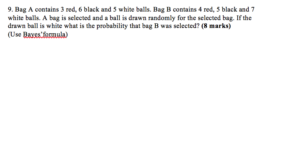 Solved 9. Bag A Contains 3 Red, 6 Black And 5 White Balls. | Chegg.com