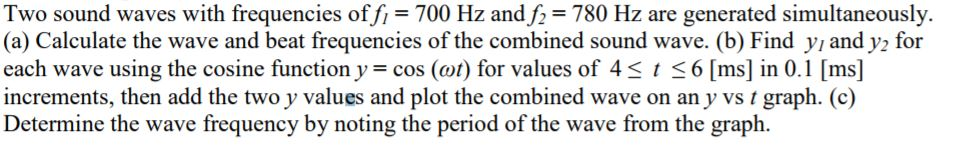 Solved Two sound waves with frequencies of f_ 1= 700 Hz and | Chegg.com