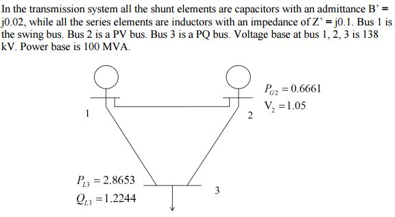 Solved In The Transmission System All The Shunt Elements Are | Chegg.com