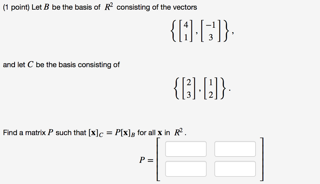 Solved (1 Point) Let B Be The Basis Of R2 Consisting Of The | Chegg.com