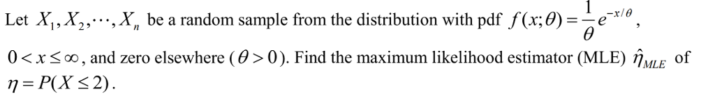 Solved Finding the Maximum Likelihood Estimator of an | Chegg.com