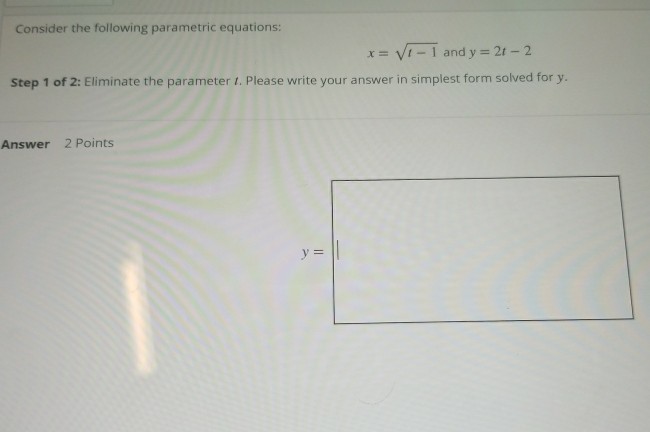 Solved Consider the following parametric equations: Step 1 | Chegg.com