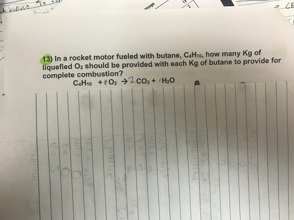 Solved In a rocket motor fueled with butane, C_4H_10, how