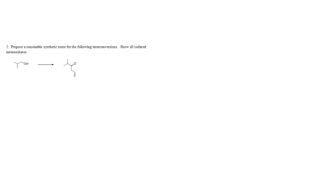 Solved Propose A Reasonable Synthetic Route For The | Chegg.com
