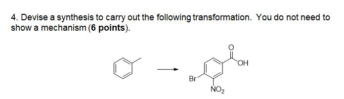 Solved 4. Devise A Synthesis To Carry Out The Following | Chegg.com