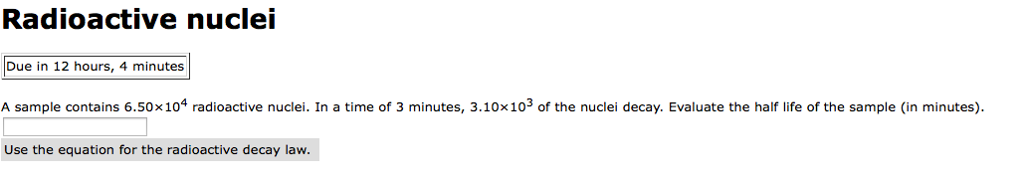 Solved Radioactive Nuclei Due In 12 Hours 4 Minutes A Chegg Solved Radioactive Nuclei Due In 12 Hours 4 Minutes A Chegg