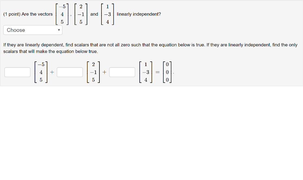 Solved If they are linearly dependent, find scalars that are | Chegg.com