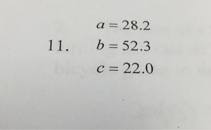 Solved a = 28.2 b = 52.3 c = 22.0 | Chegg.com