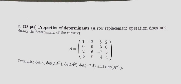 Solved 2. 28 pts Properties of determinants A row Chegg