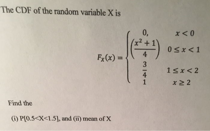 Solved The CDF of the random variable X is F_X(x) = {0, x