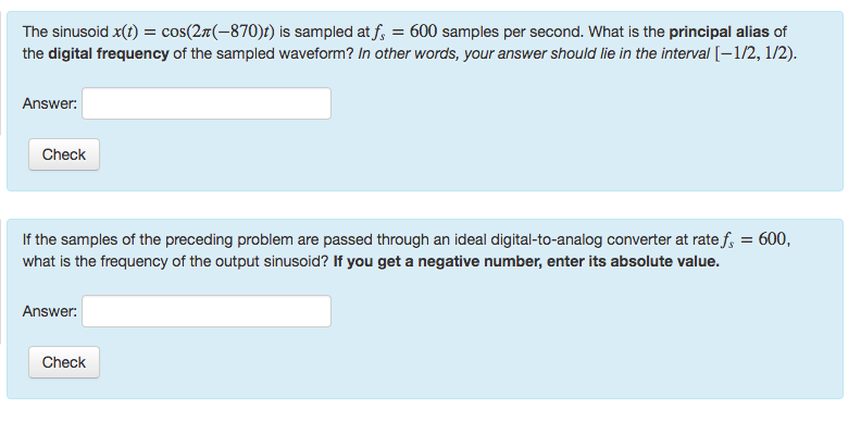 Solved The sinusoid x(t) = cos(2 pi(-870)t) is sampled at | Chegg.com