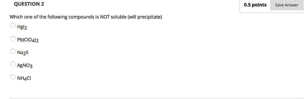 Solved 0.5 points Save Answer QUESTION 2 Which one of the | Chegg.com
