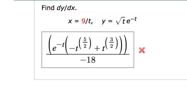 Solved Find Dy/dx. X = 9/t, Y = V Te- 18 | Chegg.com