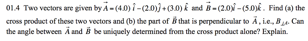 Solved Two vectors are given by vector A = (4.0) cap i - | Chegg.com