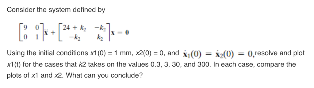 Solved Consider the system defined by [9 0 0 1] x + [24 + | Chegg.com