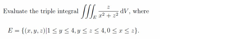 Solved Evaluate the triple integral triple integral_E z/x^2 | Chegg.com