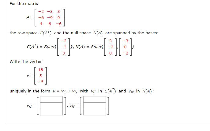 Solved For the matrix 2 3 31 A 6 99 4 6 6 the row space