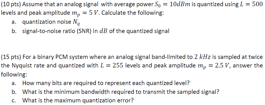 Solved 10dBrn is quantized using L 500 10 pts Assume Chegg