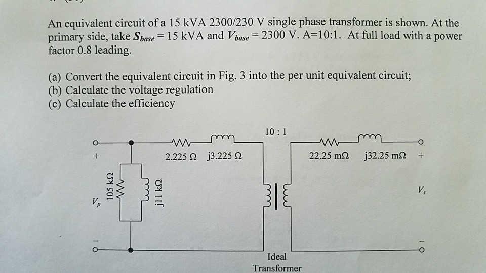 Solved: An Equivalent Circuit Of A 15 KVA 2300/230 V Singl... | Chegg.com