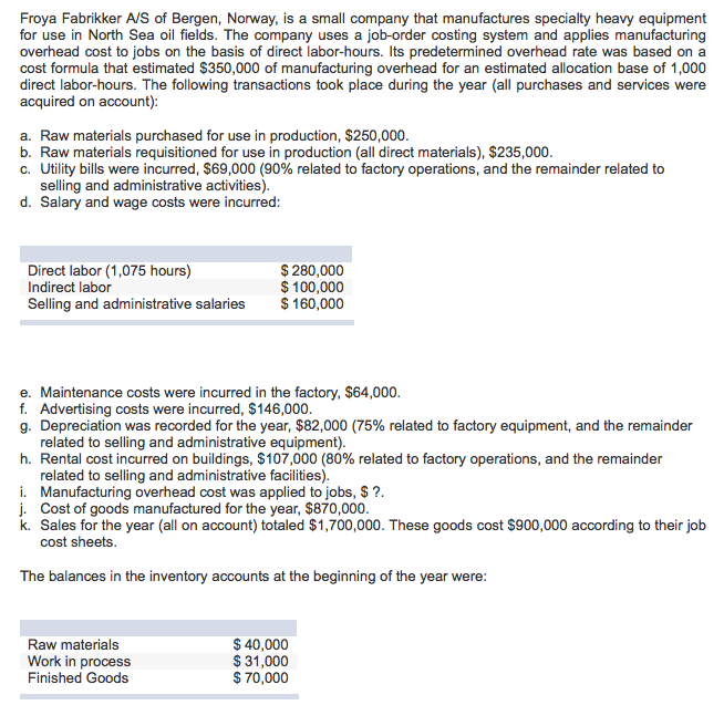 Solved Froya Fabrikker A/S of Bergen, Norway, is a small