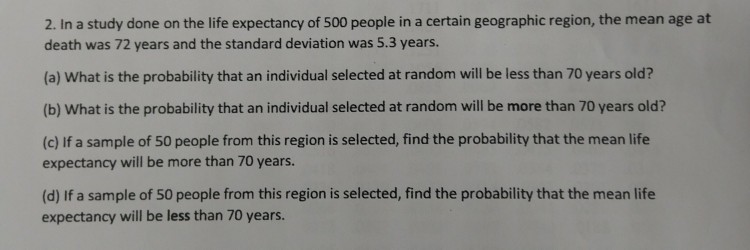 Solved 2. In a study done on the life expectancy of 500 | Chegg.com