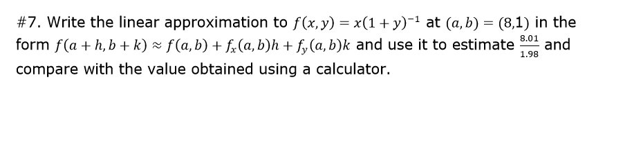 Solved #7. Write The Linear Approximation To F(x,y) =x(1 + | Chegg.com