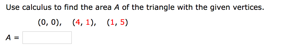 Solved Use calculus to find the area A of the triangle with | Chegg.com