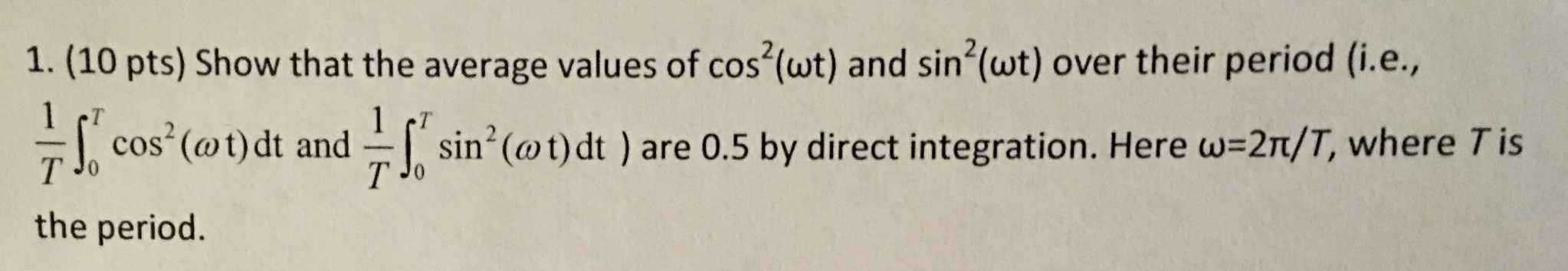 Solved Show that the average values of cos^2(omega t) and | Chegg.com