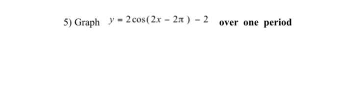 solved-graph-y-2cos-2x-2pi-2-over-one-period-chegg